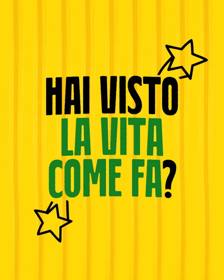 Hai visto la vita come fa?